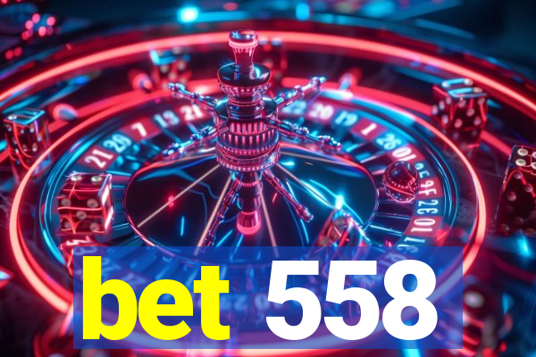 bet 558